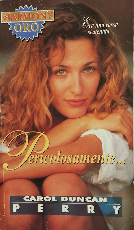 Pericolosamente…,Carol Duncan Perry,Harlequin Mondadori