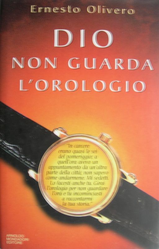 Dio non guarda l'orologio,Ernesto Olivero,Mondadori