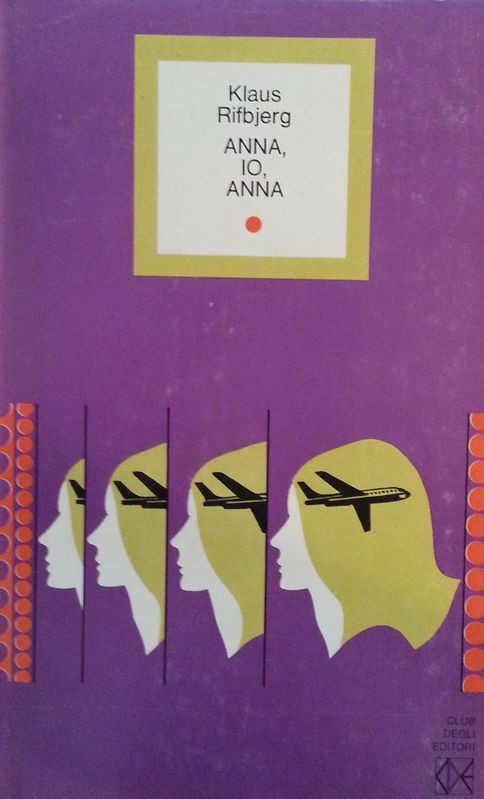 Anna, io, Anna,Klaus Rifbjerg,Club degli editori su licenza Mondadori