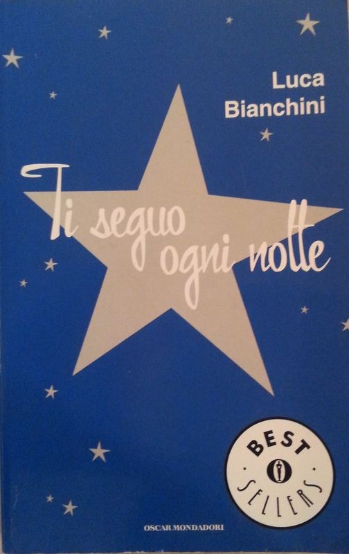 Ti seguo ogni notte,Luca Bianchini,Oscar Mondadori