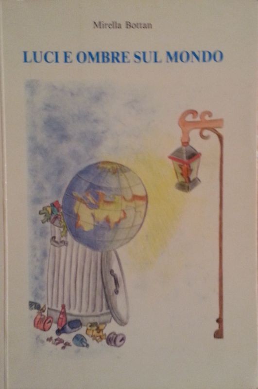 Luci e ombre sul mondo,Mirella Bottan,