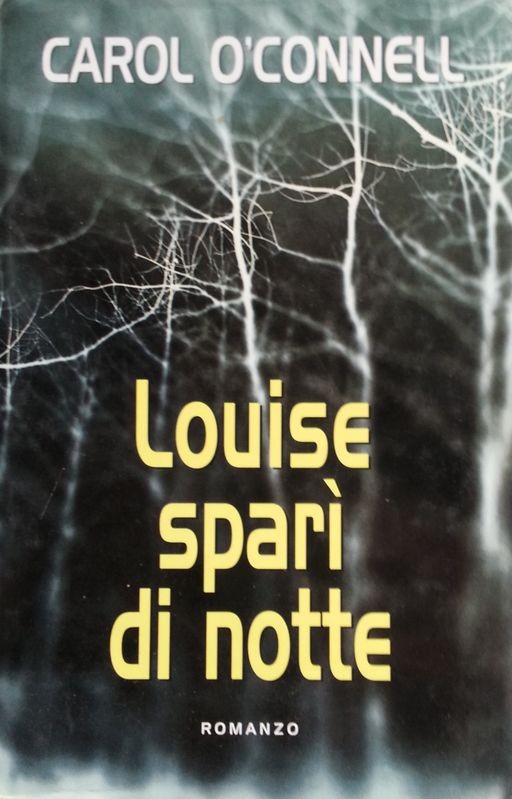 Louise sparì di notte,Carol O'Connell,Edizioni Piemme