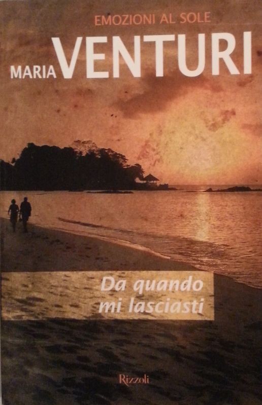 Da quando mi lasciasti,Maria Venturi,Rizzoli Editore