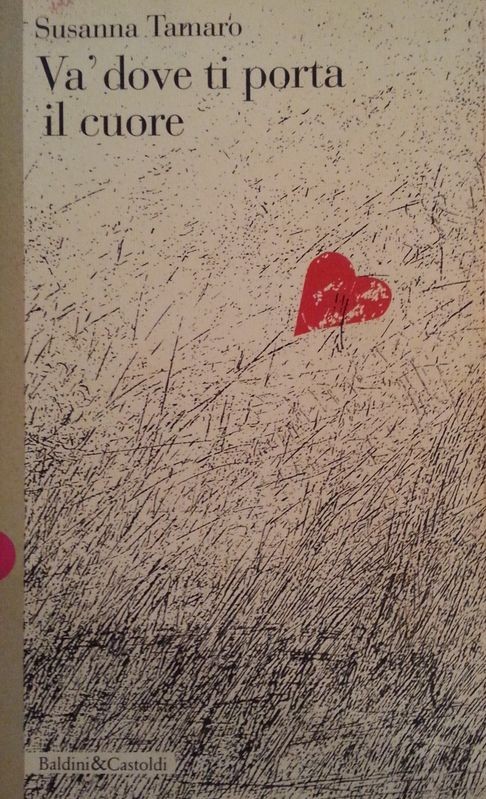 Và dove ti porta il cuore,Susanna Tamaro,Baldini&Castoldi