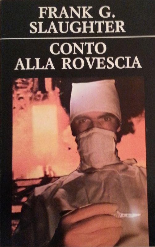 Conto alla rovescia,Frank G. Slaughter,Dall'oglio Editore