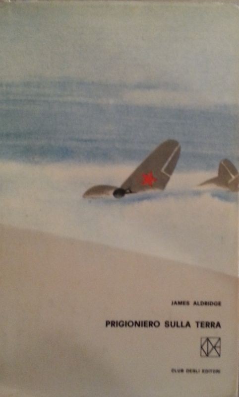 Prigioniero sulla terra,James Aldridge,Club degli editori