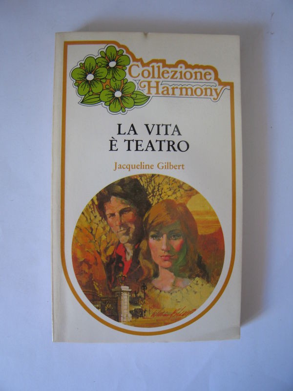 La vita è teatro,Jacqueline Gilbert,Harlequin Mondadori