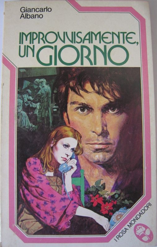 Improvvisamente, un giorno,Giancarlo Albano,Mondadori