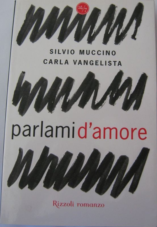 Parlami d'amore,Silvio Muccino, Carla Vangelista,RCS Libri