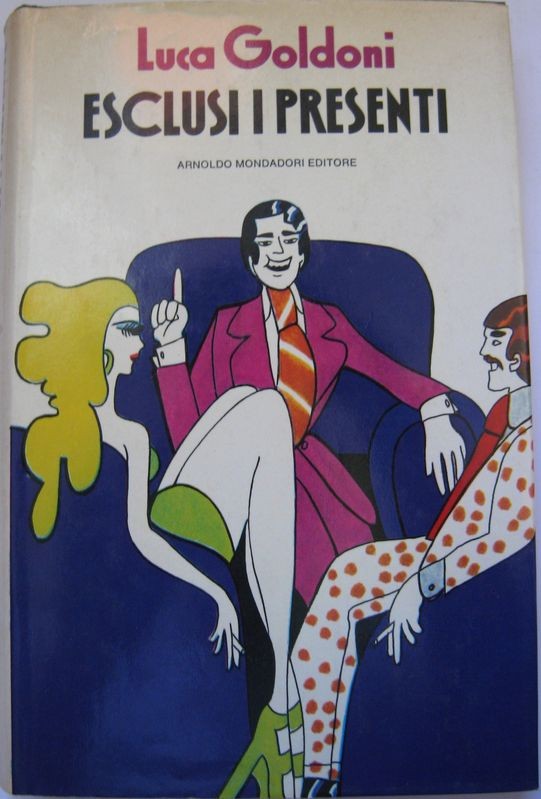 Esclusi i presenti,Luca Goldoni,Mondadori