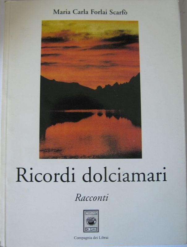Ricordi dolciamari,Maria Carla Forlai Scarfò,Compagnia dei Librai