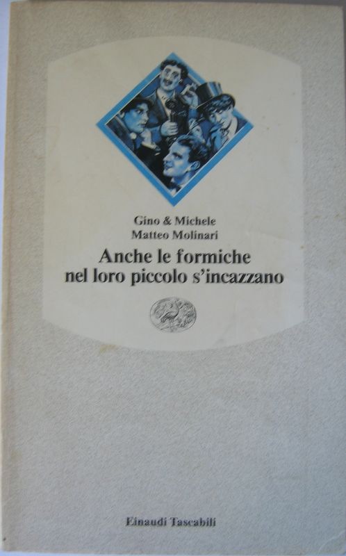 Anche le formiche nel loro piccolo si incazzano,Gino & Michele, Matteo Molinari,Einaudi