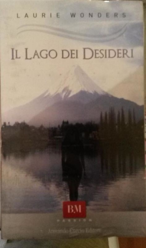 IL LAGO DEI DESIDERI,Laurie Wonders,Armando Curcio Editore