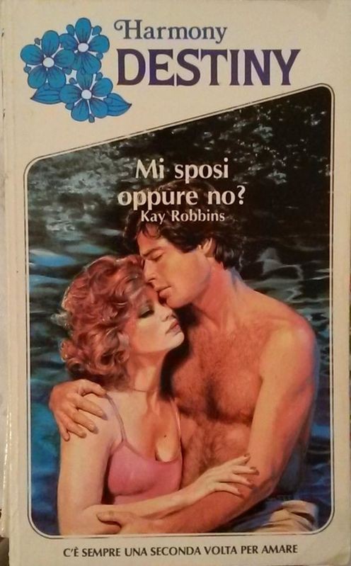 Mi sposi oppure no?,Kay Robbins,Harlequin Mondadori