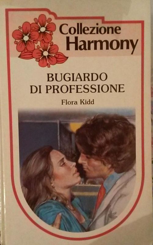 BUGIARDO DI PROFESSIONE,Flora Kidd,Harlequin Mondadori