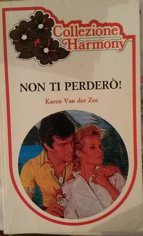 NON TI PERDERO'!,Karen Van der Zee,Harlequin Mondadori