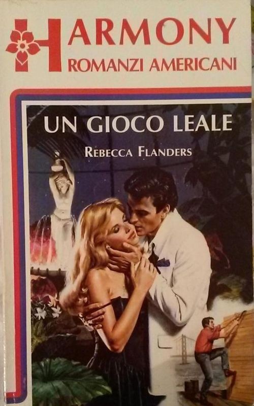 UN GIOCO LEALE,Rebecca Flanders,Harlequin Mondadori