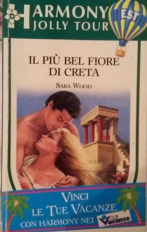 IL PIU' BEL FIORE DI CRETA,Sara Wood,Harlequin Mondadori