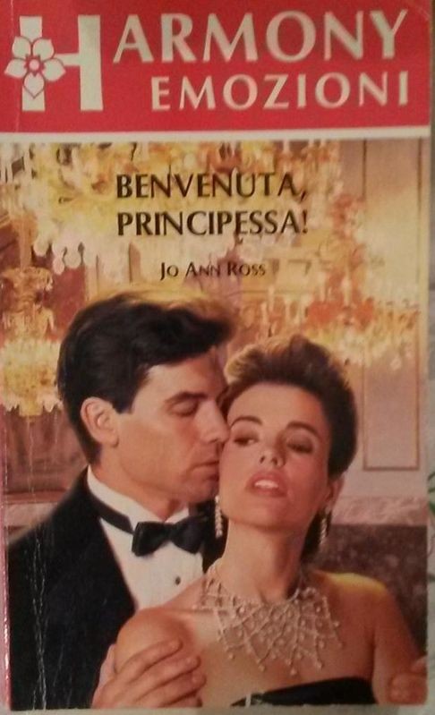 BENVENUTA, PRINCIPESSA!,Jo Ann Ross,Harlequin Mondadori