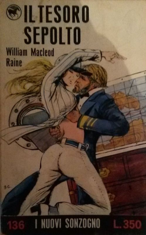 IL TESORO SEPOLTO,William Macleod Raine,Sonzogno 