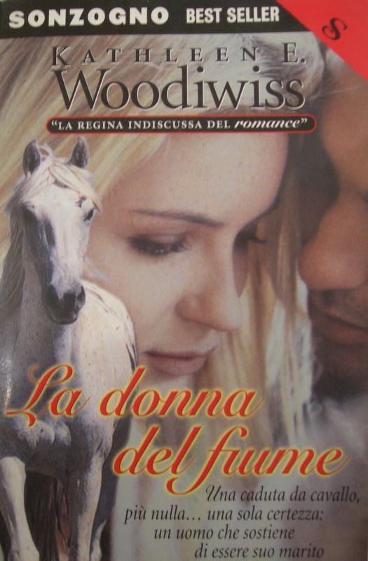 La donna del fiume,Kathleen E. Woodiwiss,Sonzogno