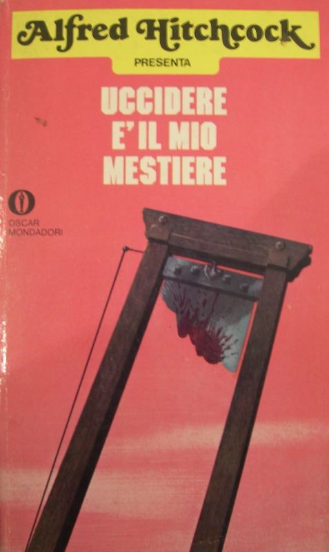 Uccidere è il mio mestiere,Alfred Hitchcock,Mondadori