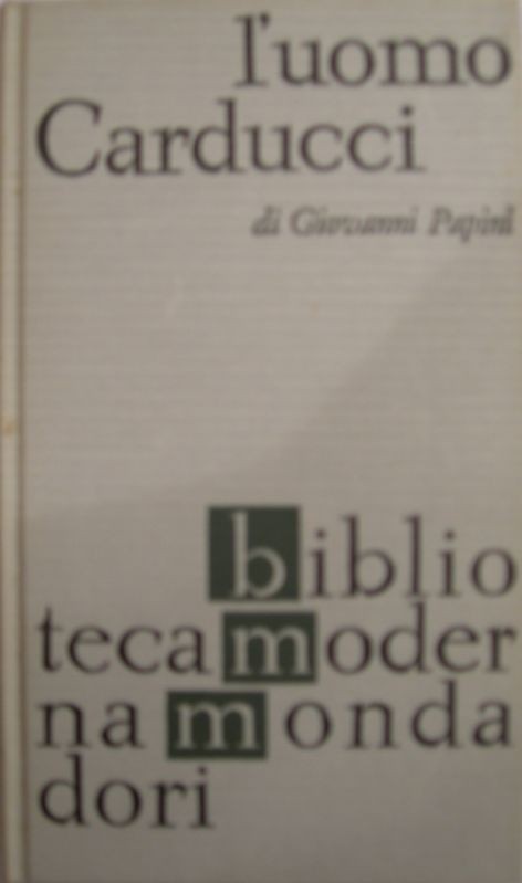 L'uomo Carducci,Giovanni Papini,Mondadori