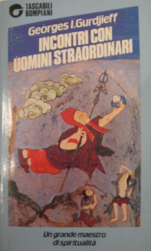 Incontri con uomini straordinari,Georges I. Gurdjieff,Bompiani