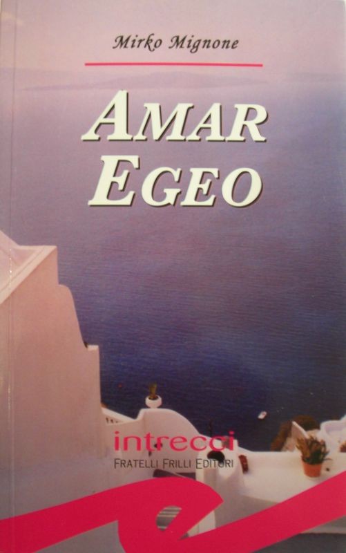 Amar Egeo,Mirko Mignone,Fratelli Frilli Editori
