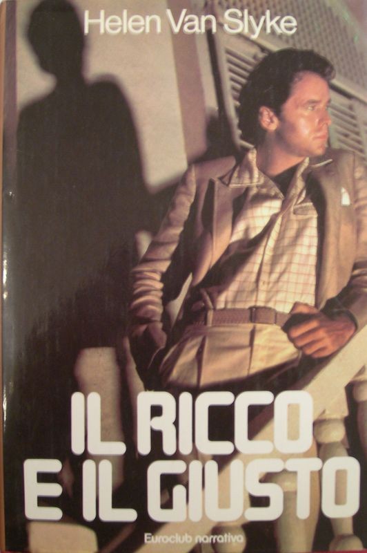 Il ricco e il giusto,Helen Van Slyke,Euroclub Italia