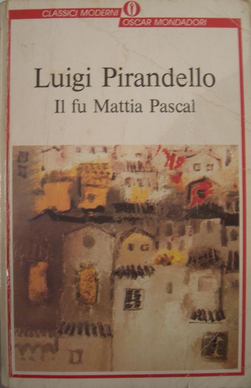 Il fu Mattia Pascal,Luigi Pirandello,Mondadori