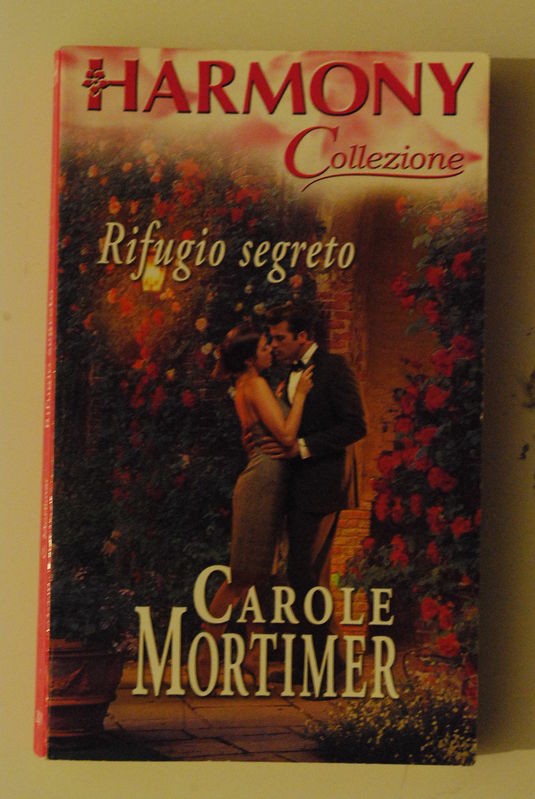 Rifugio Segreto,Carole Mortimer,Harlequin Mondadori