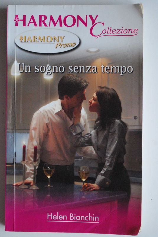 Un sogno senza tempo,Helen Bianchin,Harlequin Mondadori