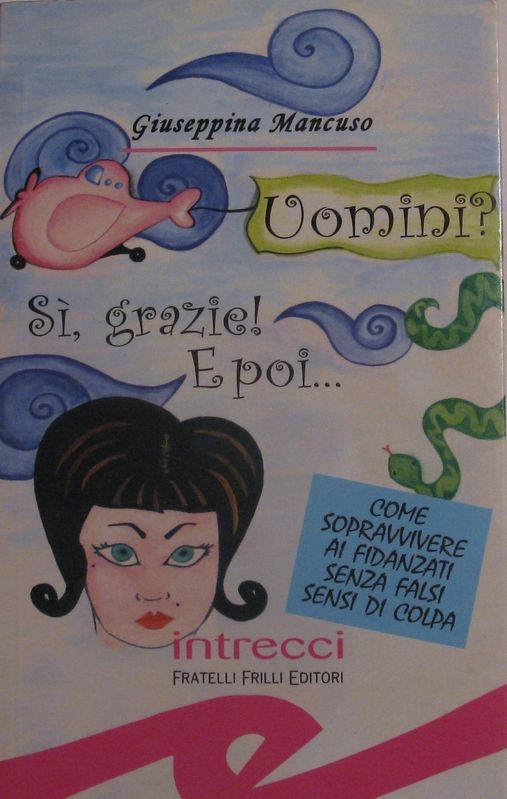 Uomini? Si, grazie! E poi...,Giuseppina Mancuso,Fratelli Frilli