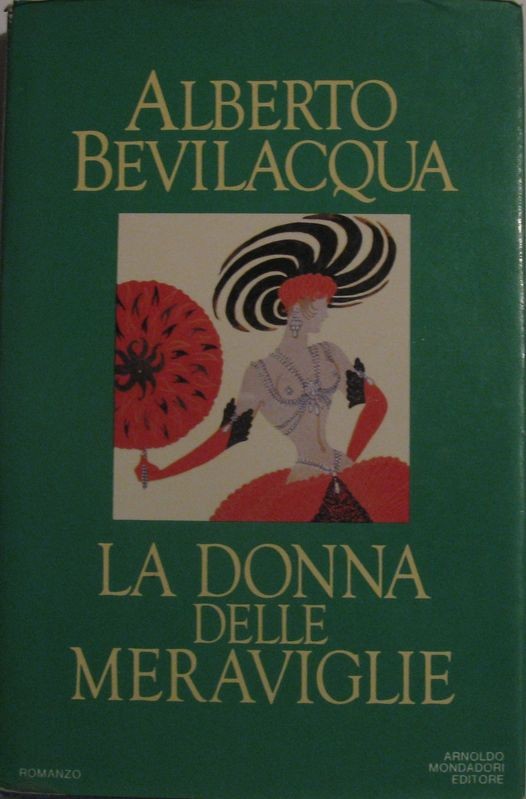 La donna delle meraviglie,Alberto Bevilacqua,Mondadori