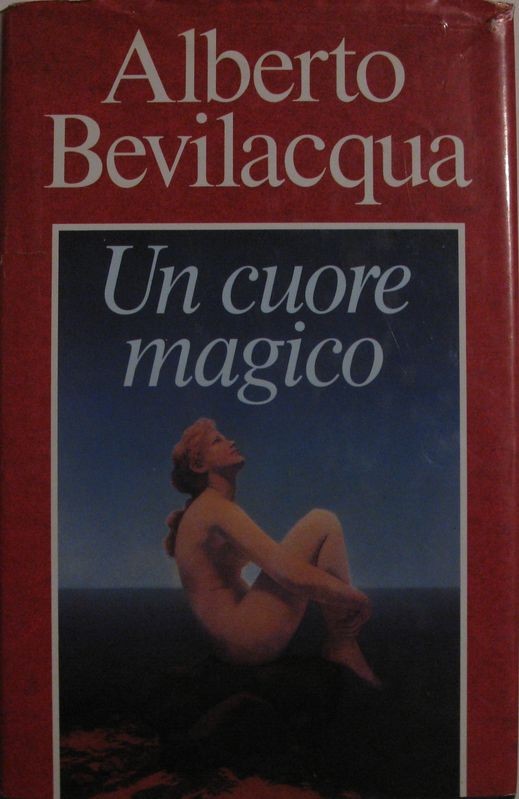 Un cuore magico,Alberto Bevilacqua,Mondadori