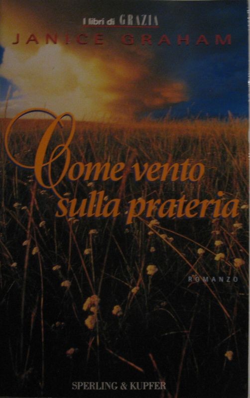 Come vento sulla prateria,Janice Graham,Sperling & Kupfer