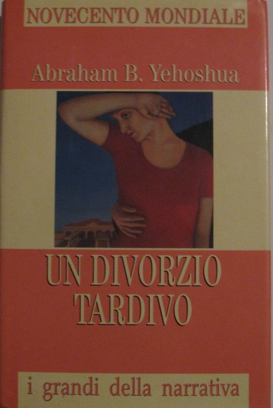 Un divorzio tardivo,Abraham B. Yehoshua,Einaudi