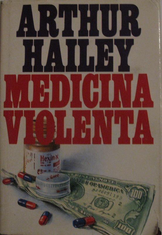Medicina violenta,Arthur Hailey,Dall'Oglio