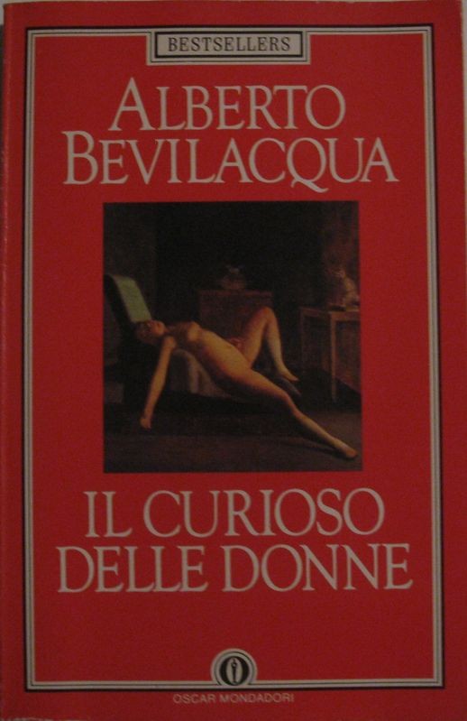 Il curioso delle donne,Alberto Bevilacqua,Mondadori