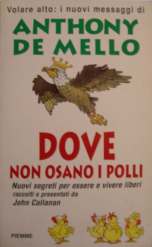 Dove non osano i polli,Anthony De Mello,Piemme