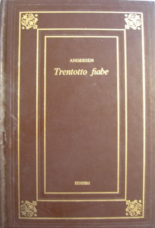 Trentotto fiabe,Hans Christian Andersen,Edipem