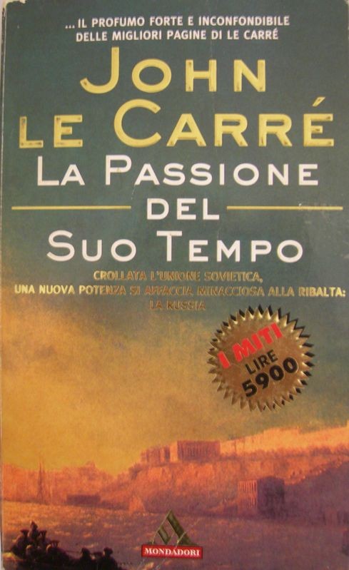 La passione del suo tempo,John Le Carré,Mondadori