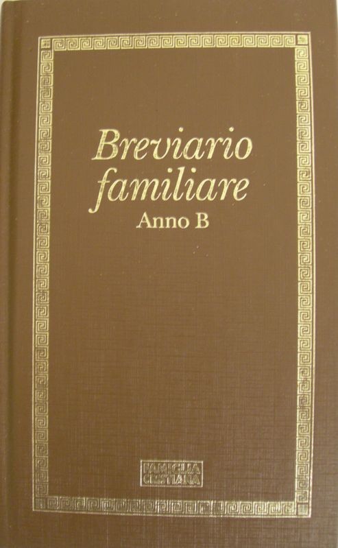 Breviario familiare anno B,Gianfranco Ravasi, Mario Pomilio,Società San Paolo Gruppo Periodici