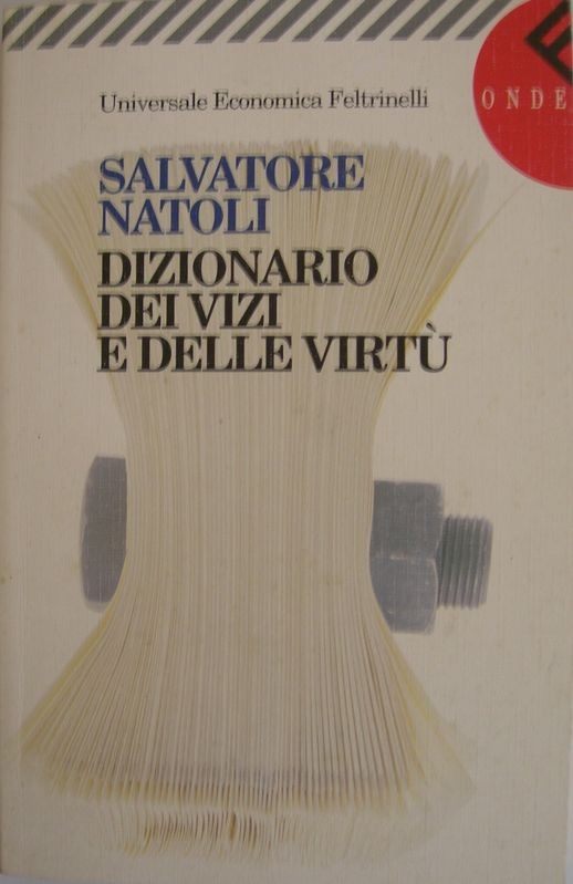 Dizionario dei vizi e delle virtù,Salvatore Natoli,Feltrinelli