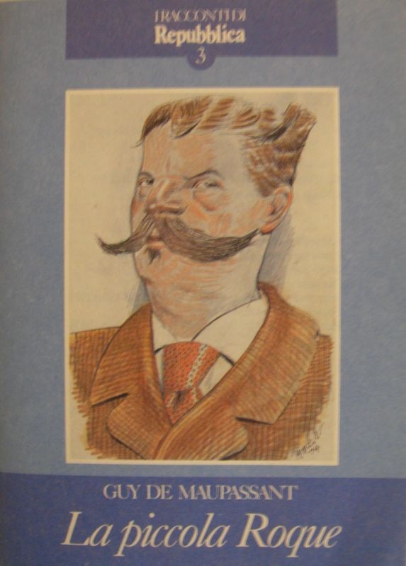 La piccola Roque,Guy De Maupassant,Editoriale La Repubblica