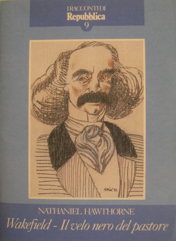 Wakefield - Il velo nero del pastore,Nathaniel Hawthorne,Editoriale La Repubblica