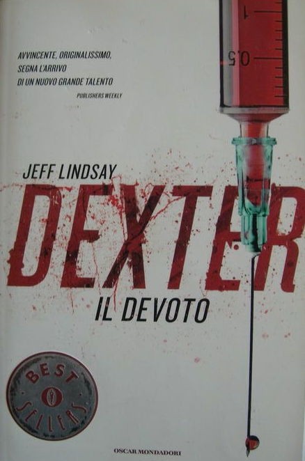 Dexter il devoto,Jeff Lindsay,Mondadori