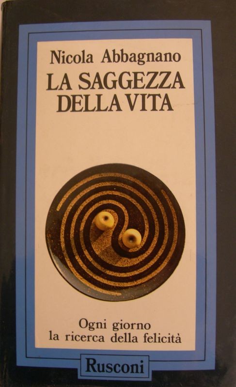 La saggezza della vita,Nicola Abbagnano,Rusconi