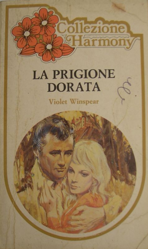 La prigione dorata,Violet Winspear,Harlequin Mondadori